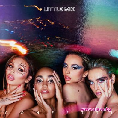 Най-успешната женска банда в света Little Mix представи дългоочаквания си