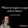 Каквото започва с гняв, завършва със срам: Бенджамин Франклин