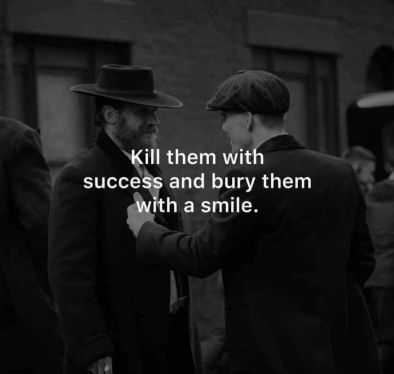 Убий ги с успеха си и ги погреби с усмивката си