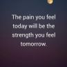 Болката, която изпитваш днес, ще бъде силата, която ще почувстваш утре